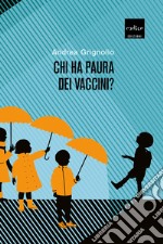 Chi ha paura dei vaccini? libro