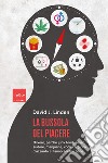 La bussola del piacere. Ovvero perché junk food, sesso, sudore, marijuana, vodka e gioco d'azzardo ci fanno sentire bene libro