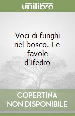 Voci di funghi nel bosco. Le favole d'Ifedro