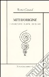 Miti d'origine. Persecuzioni e ordine culturale libro