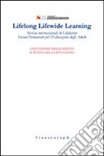 Lifelong Lifewide Learning. Rivista di EdaForum «Forum permanente per l'educazione degli adulti». Vol. 11: Educazione degli adulti: il punto della situazione libro