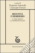 Identità e desiderio. La teoria mimetica e la letteratura italiana libro