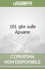 101 gite sulle Apuane