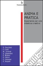 Anima e pratica. Esperienze per una didattica creativa libro