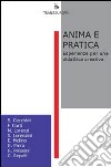 Anima e pratica. Esperienze per una didattica creativa libro