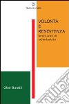 Volontà e resistenza. Venti anni di volontariato libro