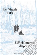 Ufficialmente dispersi libro