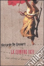 La Comune 1871. Una storia d'amore e di lotta libro