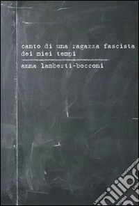 Canto di una ragazza fascista dei miei tempi. Con CD Audio libro