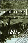 Più leggero dell'aria libro di Guarnaccia Fabio