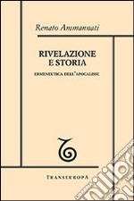 Rivelazione e storia. Ermeneutica dell'Apocalisse libro