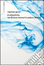 In altre forme-En d'autre formes-In andere formen. Ediz. multilingue. Con CD Audio libro