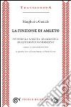 La finzione di Amleto ovvero la nascita drammatica dell'individuo moderno. Saggio su Kassner politico libro di Geniale Margherita