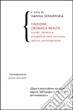 Finzione cronaca realtà. Scambi, intrecci e prospettive nella narrativa italiana contemporanea libro