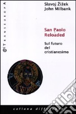 San paolo reloaded. Sul futuro del cristianesimo libro