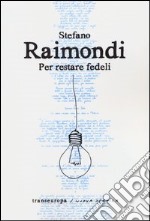 Per restare fedeli libro