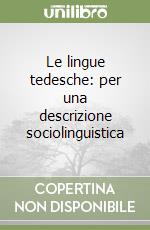 Le lingue tedesche: per una descrizione sociolinguistica