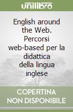 English around the Web. Percorsi web-based per la didattica della lingua inglese