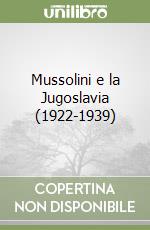 Mussolini e la Jugoslavia (1922-1939)