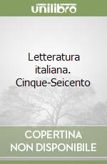 Letteratura italiana. Cinque-Seicento libro