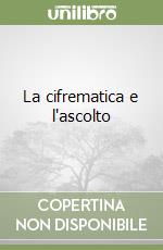 La cifrematica e l'ascolto libro