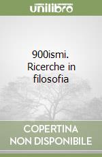 900ismi. Ricerche in filosofia libro