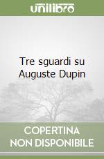 Tre sguardi su Auguste Dupin libro