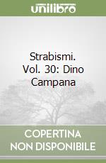 Strabismi. Vol. 30: Dino Campana libro