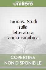 Exodus. Studi sulla letteratura anglo-caraibica libro