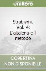 Strabismi. Vol. 4: L'altalena e il metodo libro