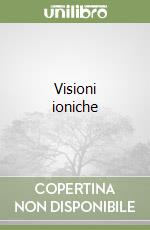 Visioni ioniche