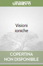 Visioni ioniche libro