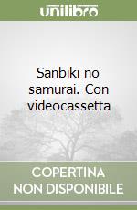 Sanbiki no samurai. Con videocassetta libro