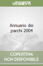 Annuario dei parchi 2004 libro