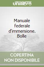 Manuale federale d'immersione. Bolle