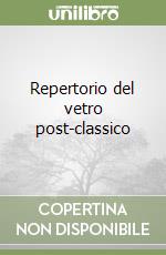 Repertorio del vetro post-classico