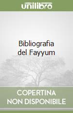 Bibliografia del Fayyum libro