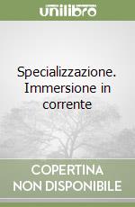 Specializzazione. Immersione in corrente