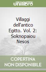 Villaggi dell'antico Egitto. Vol. 2: Soknopaiou Nesos libro