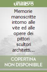 Memorie manoscritte intorno alle vite ed alle opere dei pittori scultori architetti eccetera d'Imola. Raccolte da Gaetano Giordani nell'anno 1826 libro