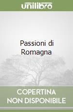 Passioni di Romagna