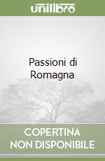 Passioni di Romagna libro