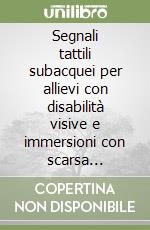 Segnali tattili subacquei per allievi con disabilità visive e immersioni con scarsa visibilità libro