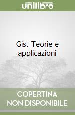 Gis. Teorie e applicazioni