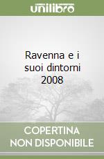 Ravenna e i suoi dintorni 2008