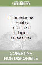 L'immersione scientifica. Tecniche di indagine subacquea libro