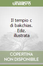 Il tempio c di bakchias. Ediz. illustrata libro