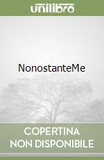 NonostanteMe