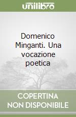 Domenico Minganti. Una vocazione poetica libro