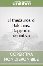 Il thesauros di Bakchias. Rapporto definitivo